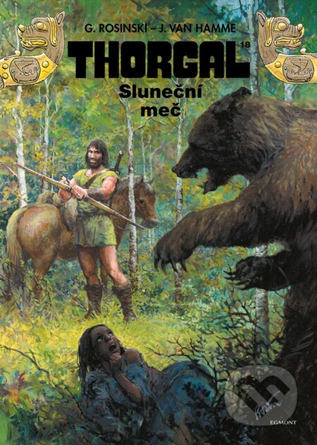 Kniha: Thorgal: Sluneční meč (Jean Van Hamme). Egmont ČR, 2018 Kniha: Thorgal: Sluneční meč (Jean Van Hamme). Egmont ČR, 2018