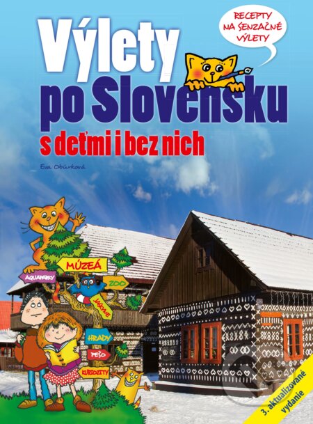 Kniha: Výlety po Slovensku s deťmi i bez nich (Eva Obůrková). CPRESS, 2018 Kniha: Výlety po Slovensku s deťmi i bez nich (Eva Obůrková). CPRESS, 2018