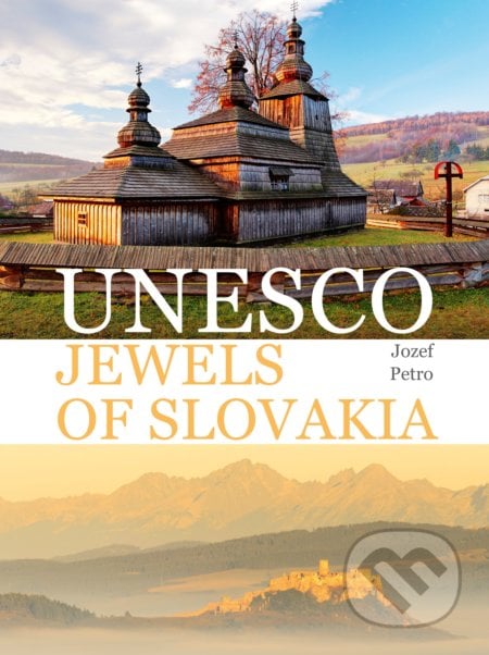 UNESCO Jewels of Slovakia - Jozef Petro, CPRESS, 2018