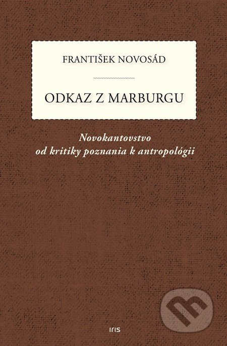 Kniha: Odkaz z Marburgu (František Novosád). IRIS, 2017 Kniha: Odkaz z Marburgu (František Novosád). IRIS, 2017