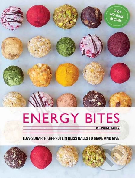 Kniha: Energy Bites (Christine Bailey). Modern Books, 2018 Kniha: Energy Bites (Christine Bailey). Modern Books, 2018