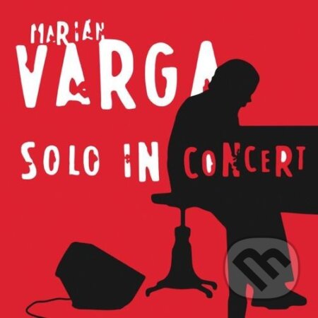Hudobné CD: Marián Varga: Solo In Concert (Hudobné albumy). Hudobné albumy, 2018 Hudobné CD: Marián Varga: Solo In Concert (Hudobné albumy). Hudobné albumy, 2018