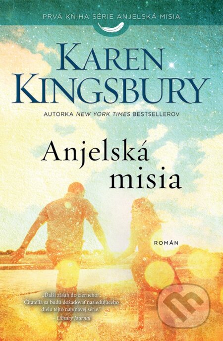 Kniha: Anjelská misia (Karen Kingsbury). Kumran, 2018 Kniha: Anjelská misia (Karen Kingsbury). Kumran, 2018