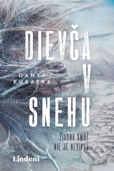 Kniha: Dievča v snehu (Danya Kukafka). Lindeni, 2018 Kniha: Dievča v snehu (Danya Kukafka). Lindeni, 2018