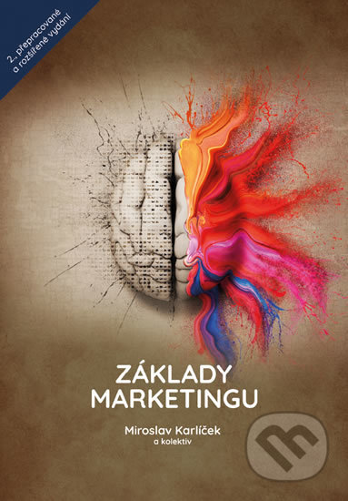 Kniha: Základy marketingu (Miroslav Karlíček). Grada, 2018 Kniha: Základy marketingu (Miroslav Karlíček). Grada, 2018