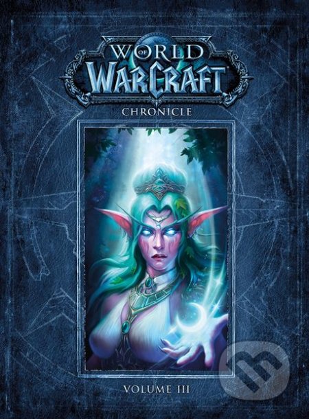 Kniha: World of Warcraft: Chronicle (Volume 3) (Dark Horse). Dark Horse, 2018 Kniha: World of Warcraft: Chronicle (Volume 3) (Dark Horse). Dark Horse, 2018