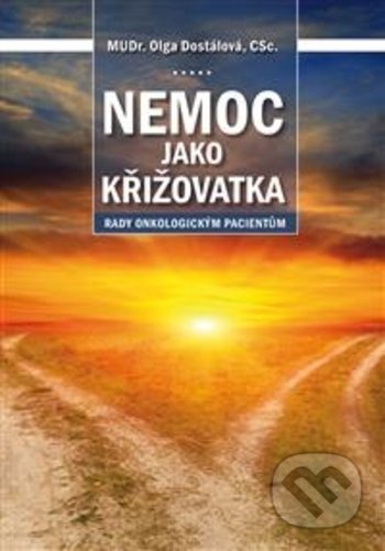 Kniha: Nemoc jako křižovatka (Olga Dostálová). Triton, 2018 Kniha: Nemoc jako křižovatka (Olga Dostálová). Triton, 2018