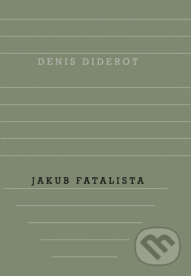 Kniha: Jakub Fatalista (Denis Diderot). Odeon CZ, 2018 Kniha: Jakub Fatalista (Denis Diderot). Odeon CZ, 2018