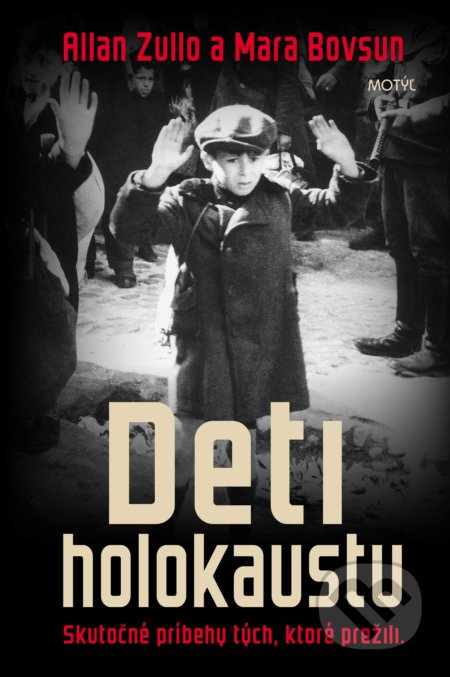 Kniha: Deti holokaustu (Allan Zullo a Mara Bovsun). Motýľ, 2018 Kniha: Deti holokaustu (Allan Zullo a Mara Bovsun). Motýľ, 2018