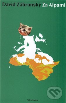 Kniha: Za Alpami (David Zábranský). Větrné mlýny, 2017 Kniha: Za Alpami (David Zábranský). Větrné mlýny, 2017
