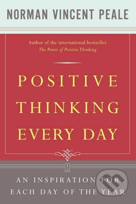 Kniha: Positive Thinking Every Day (Norman Vincent Peale). Simon & Schuster, 1993 Kniha: Positive Thinking Every Day (Norman Vincent Peale). Simon & Schuster, 1993