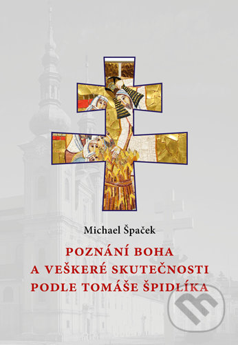 Kniha: Poznání Boha a veškeré skutečnosti podle Tomáše Špidlíka (Michael Špaček). Refugium Velehrad-Roma, 2017 Kniha: Poznání Boha a veškeré skutečnosti podle Tomáše Špidlíka (Michael Špaček). Refugium Velehrad-Roma, 2017