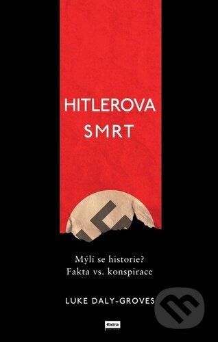 Kniha: Hitlerova smrt (Luke Daly-Groves). Extra Publishing, 2025 Kniha: Hitlerova smrt (Luke Daly-Groves). Extra Publishing, 2025