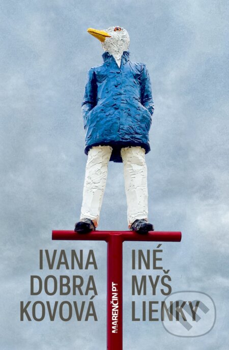 Kniha: Iné myšlienky (Ivana Dobrakovová). Marenčin PT, 2025 Kniha: Iné myšlienky (Ivana Dobrakovová). Marenčin PT, 2025