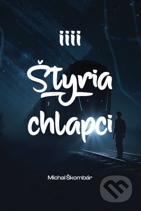 Kniha: Štyria chlapci (Michal Škombár). Michal Škombár, 2025 Kniha: Štyria chlapci (Michal Škombár). Michal Škombár, 2025