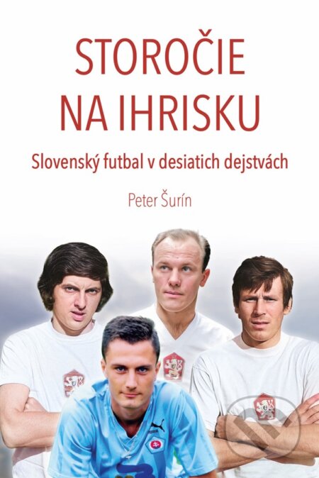 Kniha: Storočie na ihrisku (Peter Šurin). Dajama, ŠportPress, 2025 Kniha: Storočie na ihrisku (Peter Šurin). Dajama, ŠportPress, 2025