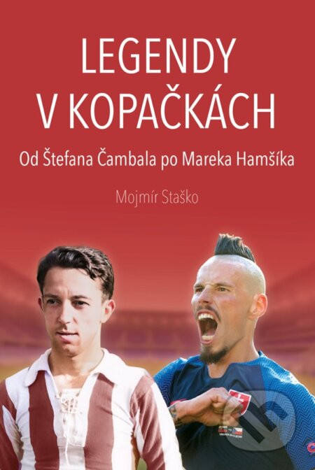 Kniha: Legendy v kopačkách (Mojmír Staško). Dajama, ŠportPress, 2025 Kniha: Legendy v kopačkách (Mojmír Staško). Dajama, ŠportPress, 2025