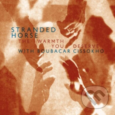 Hudobné CD: Stranded Horse: The Warmth You Deserve LP (Bertus). Bertus, 2025 Hudobné CD: Stranded Horse: The Warmth You Deserve LP (Bertus). Bertus, 2025