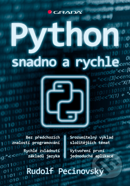 E-kniha: Python snadno a rychle (Rudolf Pecinovský). Grada, 2024 E-kniha: Python snadno a rychle (Rudolf Pecinovský). Grada, 2024