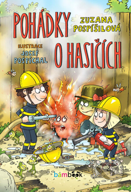 E-kniha: Pohádky o hasičích (Josef Pospíchal a Zuzana Pospíšilová). Grada, 2025 E-kniha: Pohádky o hasičích (Josef Pospíchal a Zuzana Pospíšilová). Grada, 2025
