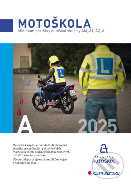 E-kniha: Motoškola 2025 (Asociace autoškol ČR). Grada, 2025 E-kniha: Motoškola 2025 (Asociace autoškol ČR). Grada, 2025