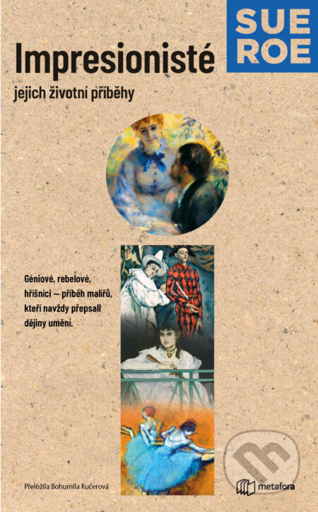 E-kniha: Impresionisté: Jejich životní příběhy (Sue Roe). Grada, 2025 E-kniha: Impresionisté: Jejich životní příběhy (Sue Roe). Grada, 2025