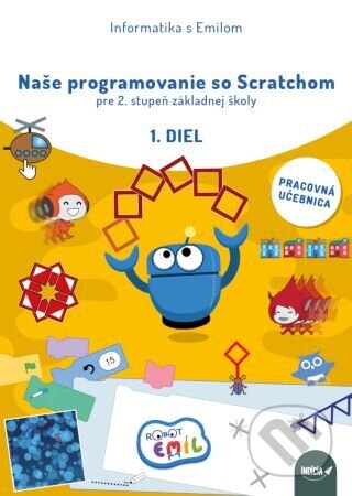Kniha: Naše programovanie so Scratchom pre 2. stupeň základnej školy, 1. diel (Ivan Kalaš a Andrej Blaho). Indícia, s.r.o., 2025 Kniha: Naše programovanie so Scratchom pre 2. stupeň základnej školy, 1. diel (Ivan Kalaš a Andrej Blaho). Indícia, s.r.o., 2025