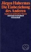 Kniha: Die Einbeziehung des Anderen (Jürgen Habermas). Suhrkamp, 1996 Kniha: Die Einbeziehung des Anderen (Jürgen Habermas). Suhrkamp, 1996