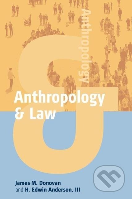 Kniha: Anthropology and Law (James M. Donovan). Berghahn Books, 2006 Kniha: Anthropology and Law (James M. Donovan). Berghahn Books, 2006