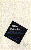 Kniha: 69 With God (Milan Pohanka). Ivo Železný, 1999 Kniha: 69 With God (Milan Pohanka). Ivo Železný, 1999
