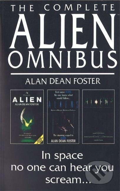 Kniha: The Complete Alien Omnibus (Alan Dean Foster). Little, Brown Book Group, 1993 Kniha: The Complete Alien Omnibus (Alan Dean Foster). Little, Brown Book Group, 1993
