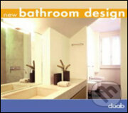 Kniha: New Bathroom Design (Slovart). Slovart Kniha: New Bathroom Design (Slovart). Slovart