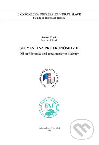 Kniha: Slovenčina pre ekonómov II (Martina Uličná a Roman Kvapil). , 2018 Kniha: Slovenčina pre ekonómov II (Martina Uličná a Roman Kvapil). , 2018