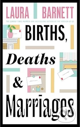 Kniha: Births, Deaths and Marriages (Laura Barnett). Transworld, 2025 Kniha: Births, Deaths and Marriages (Laura Barnett). Transworld, 2025