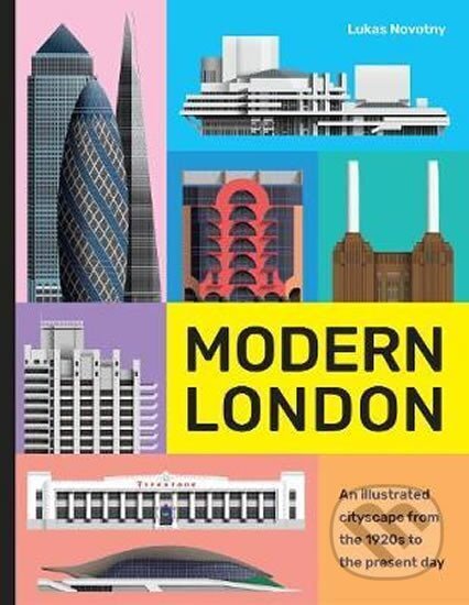 Kniha: Modern London : An illustrated tour of London's cityscape from the 1920s to the present day (Lukáš Novotný). White Lion, 2018 Kniha: Modern London : An illustrated tour of London's cityscape from the 1920s to the present day (Lukáš Novotný). White Lion, 2018