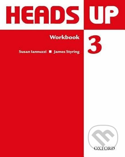 Kniha: Heads Up 3 Workbook (Susan Iannuzzi). Oxford University Press, 2009 Kniha: Heads Up 3 Workbook (Susan Iannuzzi). Oxford University Press, 2009