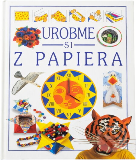 Kniha: Urobme si z papiera (neuvedený autor). , 2002 Kniha: Urobme si z papiera (neuvedený autor). , 2002