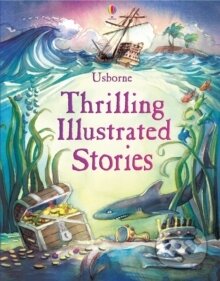 Kniha: Thrilling Illustrated Stories (Usborne). Usborne, 2015 Kniha: Thrilling Illustrated Stories (Usborne). Usborne, 2015