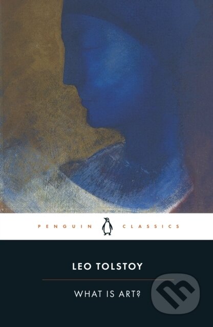 Kniha: What is Art? (Leo Tolstoy). Penguin Classics, 1995 Kniha: What is Art? (Leo Tolstoy). Penguin Classics, 1995