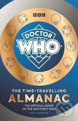 Kniha: Doctor Who: The Time-Travelling Almanac: The Official Guide to the Doctor´s Year (Simon Guerrier). Ebury Publishing, 2024 Kniha: Doctor Who: The Time-Travelling Almanac: The Official Guide to the Doctor´s Year (Simon Guerrier). Ebury Publishing, 2024
