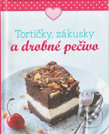 Kniha: Tortičky, zákusky a drobné pečivo (neuvedený autor). Naumann & Göbel, 2015 Kniha: Tortičky, zákusky a drobné pečivo (neuvedený autor). Naumann & Göbel, 2015