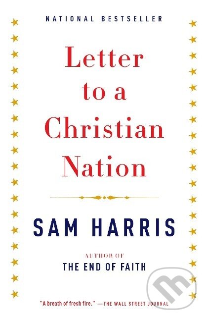 Kniha: Letter to a Christian Nation (Sam Harris). Random House, 2008 Kniha: Letter to a Christian Nation (Sam Harris). Random House, 2008