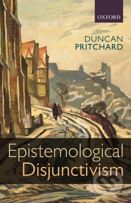 Kniha: Epistemological Disjunctivism (Duncan Pritchard). , 2014 Kniha: Epistemological Disjunctivism (Duncan Pritchard). , 2014