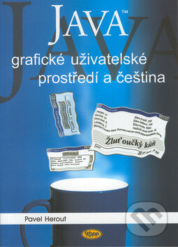 Kniha: Java grafické uživatelské prostředí a čeština (Pavel Herout). Kopp Kniha: Java grafické uživatelské prostředí a čeština (Pavel Herout). Kopp