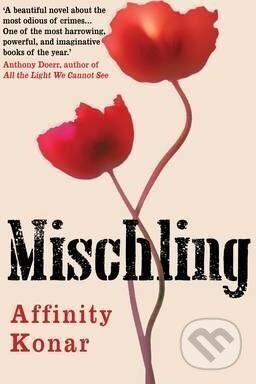 Kniha: Mischling (Affinity Konar). Atlantic Books, 2017 Kniha: Mischling (Affinity Konar). Atlantic Books, 2017