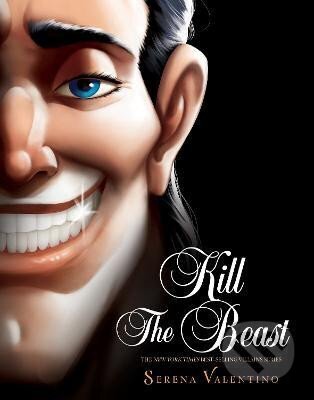 Kniha: Kill the Beast (Serena Valentino). Disney, 2024 Kniha: Kill the Beast (Serena Valentino). Disney, 2024