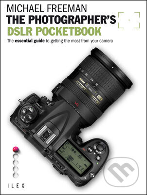 Kniha: Photographer's DSLR Pocket (Michael Freeman). Slovart Kniha: Photographer's DSLR Pocket (Michael Freeman). Slovart