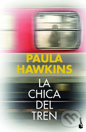 Kniha: La chica del tren (Paula Hawkins). Booket, 2017 Kniha: La chica del tren (Paula Hawkins). Booket, 2017