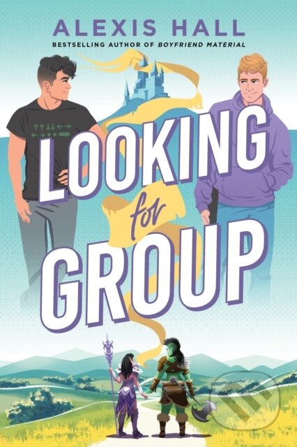Kniha: Looking for Group (Alexis Hall). Sourcebooks, 2025 Kniha: Looking for Group (Alexis Hall). Sourcebooks, 2025