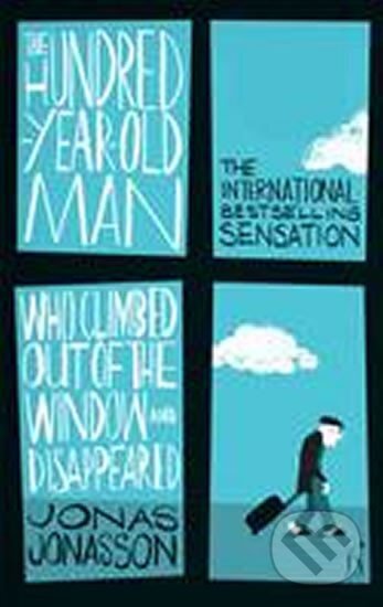 Kniha: The Hundred-Year-Old Man - Who Climbed Out of the Window and Disappeared (Jonas Jonasson). Hesperus Press, 2012 Kniha: The Hundred-Year-Old Man - Who Climbed Out of the Window and Disappeared (Jonas Jonasson). Hesperus Press, 2012